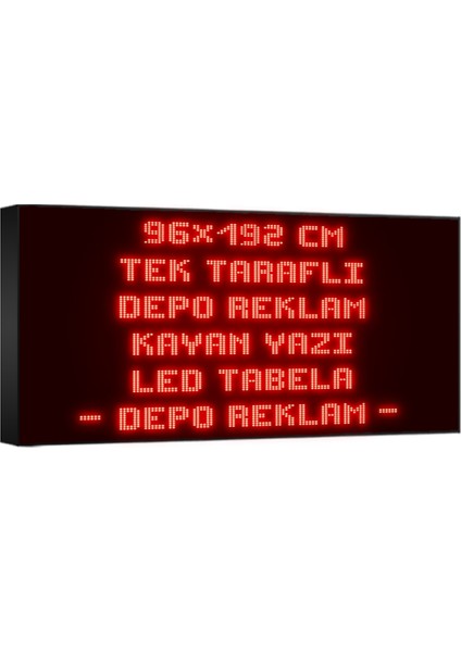 Depo Tabela Reklam Kırmızı Kayan Yazı LED Tabela 96X192 cm Tek Taraflı Depo Reklam Tabela Depo Tabela Reklam