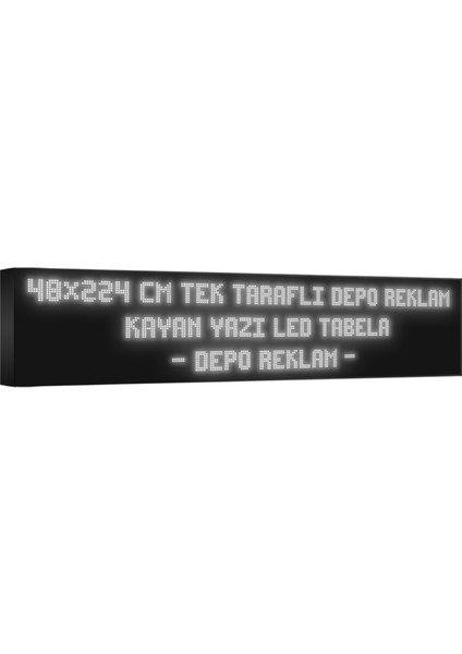 Depo Tabela Reklam Beyaz Kayan Yazı LED Tabela 48X224 cm Tek Taraflı Depo Reklam Tabela Depo Tabela Reklam