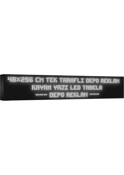 Beyaz Kayan Yazı LED Tabela 48X256 cm Tek Taraflı Depo Reklam Tabela Depo Tabela Reklam