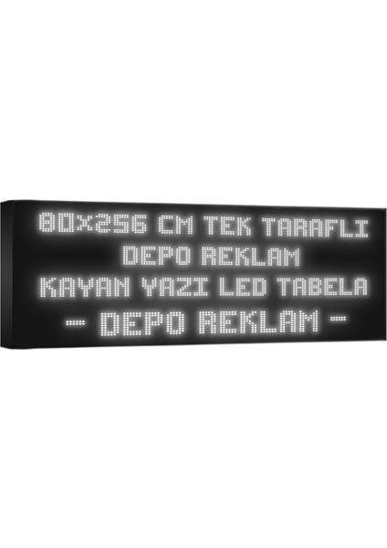 Depo Tabela Reklam Beyaz Kayan Yazı LED Tabela 80 x 256 cm Tek Taraflı Depo Reklam Tabela