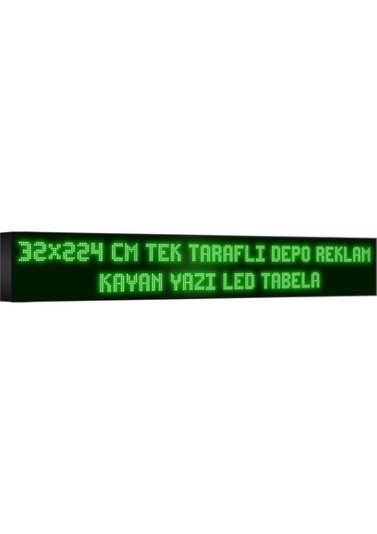 Depo Tabela Reklam Yeşil Kayan Yazı LED Tabela 32 x 224 cm Tek Taraflı Depo Reklam Tabela