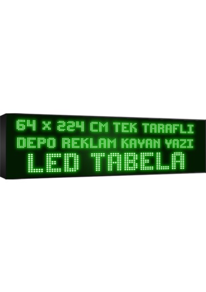 Depo Tabela Reklam Yeşil Kayan Yazı LED Tabela 64 x 224 cm Tek Taraflı Depo Reklam Tabela