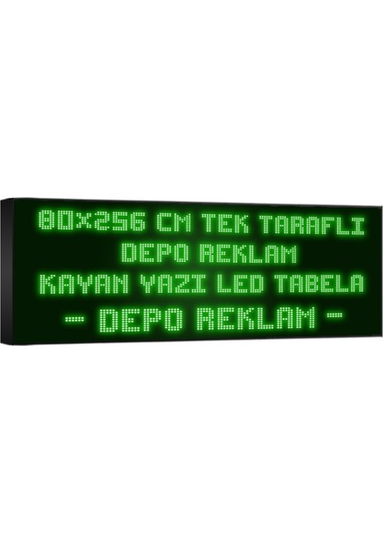 Depo Tabela Reklam Yeşil Kayan Yazı LED Tabela 80 x 256 cm Tek Taraflı Depo Reklam Tabela