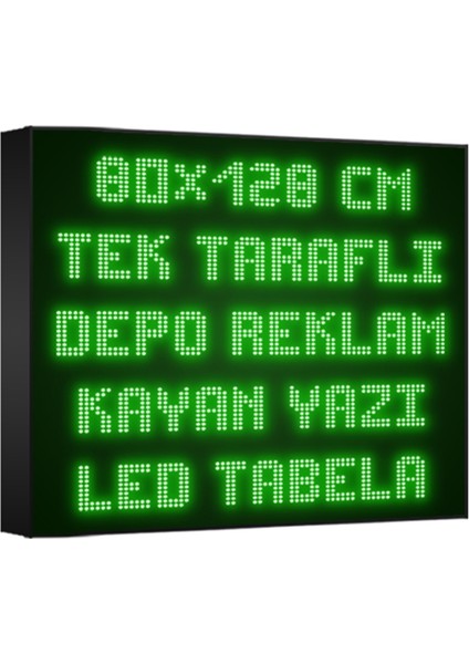 Depo Tabela Reklam Yeşil Kayan Yazı LED Tabela 80 x 128CM Tek Taraflı Depo Reklam Tabela