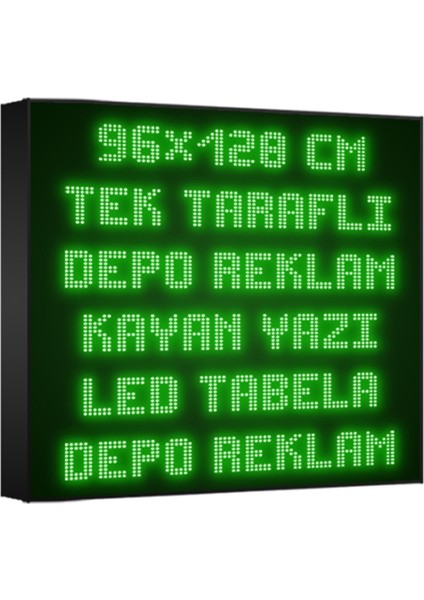 Depo Tabela Reklam Yeşil Kayan Yazı LED Tabela 96 x 128CM Tek Taraflı Depo Reklam Tabela