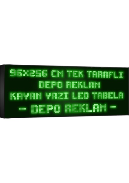 Depo Tabela Reklam Yeşil Kayan Yazı LED Tabela 96 x 256CM Tek Taraflı Depo Reklam Tabela