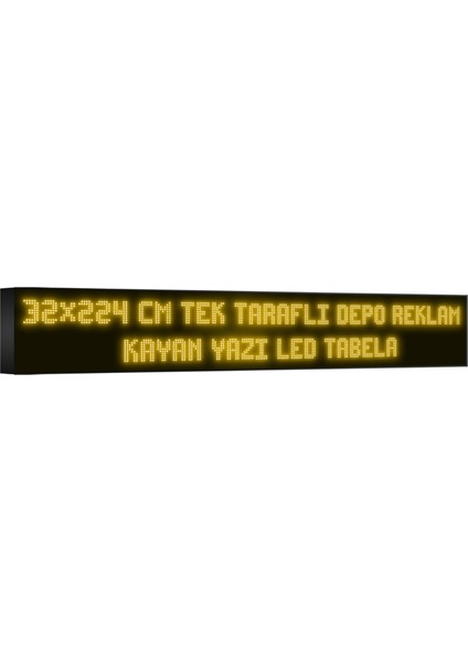 Depo Tabela Reklam Sarı Kayan Yazı LED Tabela 32 x 224 cm Tek Taraflı Depo Reklam Tabela