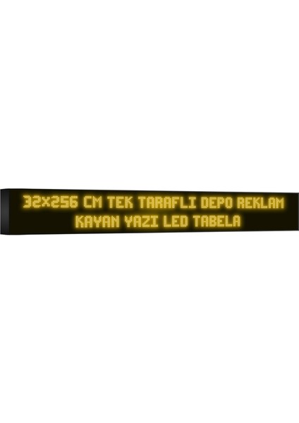 Sarı Kayan Yazı LED Tabela 32 x 256CM Tek Taraflı Depo Reklam Tabela