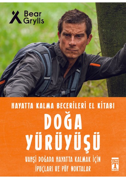 Doğa Yürüyüşü: Hayatta Kalma Becerileri El Kitabı - Bear Grylls