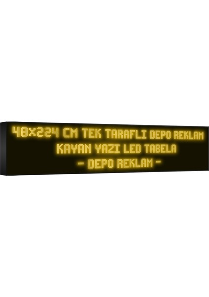 Depo Tabela Reklam Sarı Kayan Yazı LED Tabela 48 x 224 cm Tek Taraflı Depo Reklam Tabela