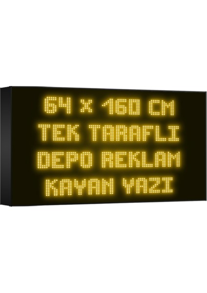 Depo Tabela Reklam Sarı Kayan Yazı LED Tabela 64 x 160CM Tek Taraflı Depo Reklam Tabela