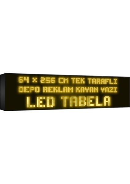 Depo Tabela Reklam Sarı Kayan Yazı LED Tabela 64 x 256CM Tek Taraflı Depo Reklam Tabela