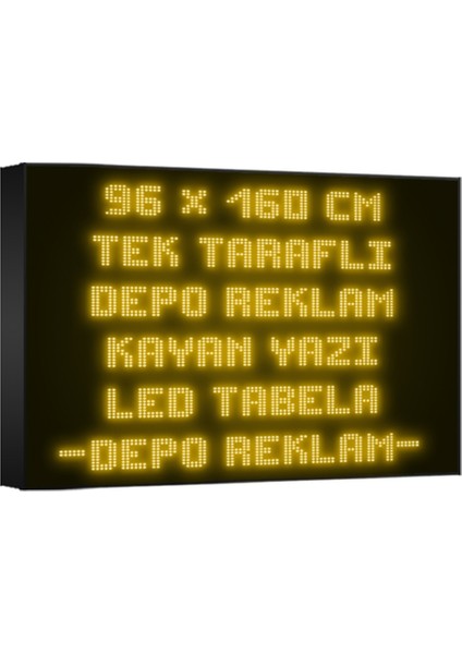 Depo Tabela Reklam Sarı Kayan Yazı LED Tabela 96 x 160CM Tek Taraflı Depo Reklam Tabela