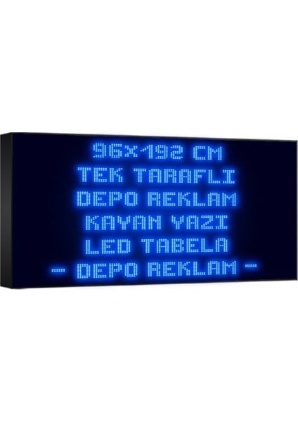 Depo Tabela Reklam Mavi Kayan Yazı LED Tabela 96 x 192CM Tek Taraflı Depo Reklam Tabela