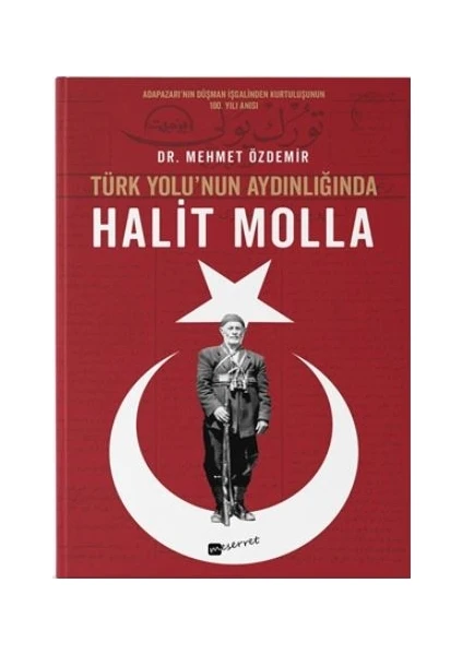 Türk Yolu’nun Aydınlığında Halit Molla - Mehmet Özdemir