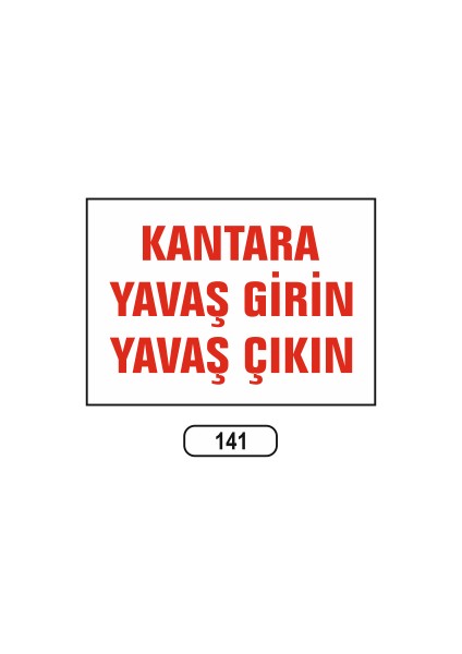 Kantara Yavaş Girin Yavaş Çıkın Uyarı Ikaz Levhası 25 x 35 cm