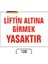 Liftin Altına Girmek Yasaktır Uyarı Ikaz Levhası 25X35 cm 1