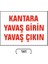 Kantara Yavaş Girin Yavaş Çıkın Uyarı Ikaz Levhası 25 x 35 cm 1