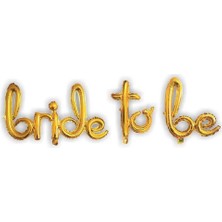 Patladı Gitti Bride To Be Gold Folyo Balon - Nişan Kına Parti Kutlama Seti