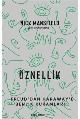 Öznellik - Freud'dan Haraway'e Benlik Kuramları - Nick Mansfield