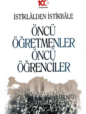 Istiklalden Istikbale Öncü Öğretmenler Öncü Öğrenciler - Tahir Fatih Andı