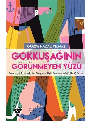 Gökkuşağının Görünmeyen Yüzü - Gözde Hazal Yılmaz