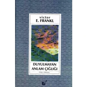 Duyulmayan Anlam Çığlığı (Ciltli ) - Viktor E. Frankl