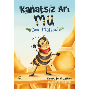 Kanatsız Arı Mu: Dev Mülteci  - Ahmet Şerif Izgören