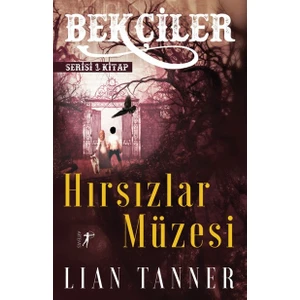 Bekçiler Serisi 1:Hırsızlar Müzesi   -  Lian Tanner