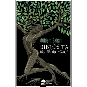 Biblos’ta Bir Sedir Ağacı - Güldem Şahan