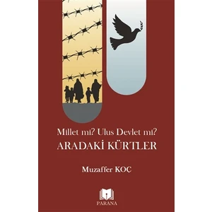 Millet Mi? Ulus Devlet Mi? Aradaki Kürtler - Muzaffer Koç