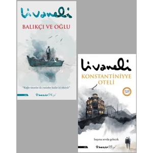 Balıkçı ve Oğlu - Konstantiniyye Oteli -  Zülfü Livaneli 2 Kitap