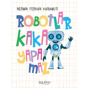 Robotlar Kaka Yapamaz - Nermin Ferhan Karamuti