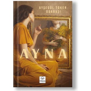 Ayna - Ayşegül Toker Odabaşı