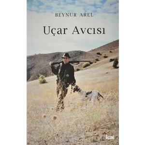 Uçar Avcısı - Beynur Arel