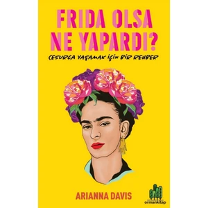 Frıda Olsa Ne Yapardı ?- Arianna Davis