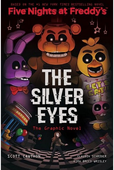 The Silver Eyes (Five Nights At Freddy's Graphic Novel #1), 1 - Five Nights At Freddy's - Scott Cawthon