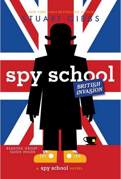 Spy School British Invasion - Spy School - Stuart Gibbs