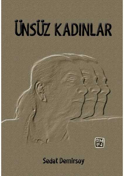 Ünsüz Kadınlar - Sedat Demirsoy