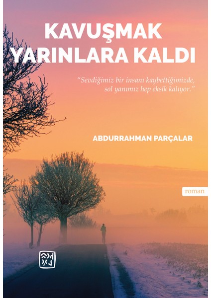 Kavuşmak Yarınlara Kaldı - Abdurrahman Parçalar