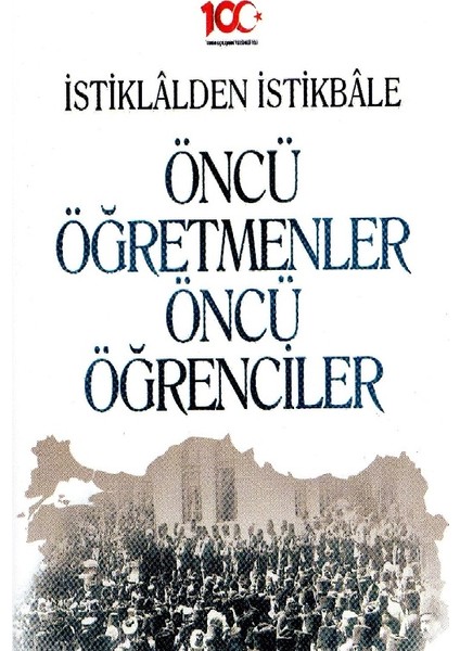 Istiklalden Istikbale Öncü Öğretmenler Öncü Öğrenciler - Tahir Fatih Andı