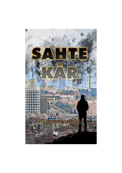 Sahte Kâr - Ufuk Soyluoğlu