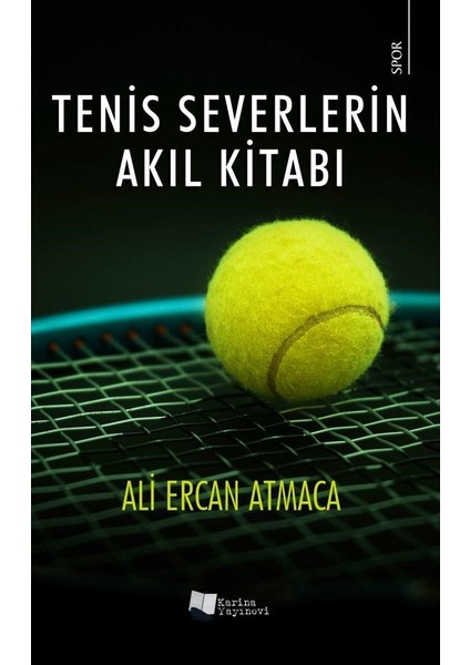 Tenis Severlerin Akıl Kitabı - Ali Ercan Atmaca