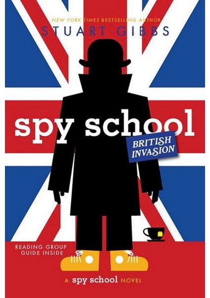 Spy School British Invasion - Spy School - Stuart Gibbs