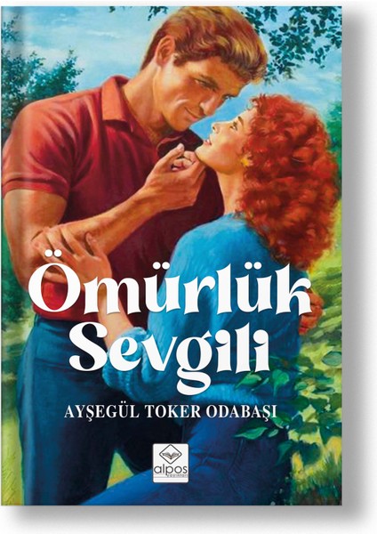 Ömürlük Sevgili - Ayşegül Toker Odabaşı