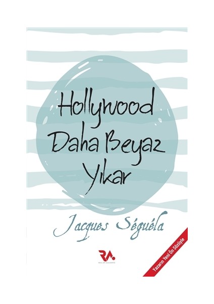 Hollywood Daha Beyaz Yıkar - Jacques Seguela