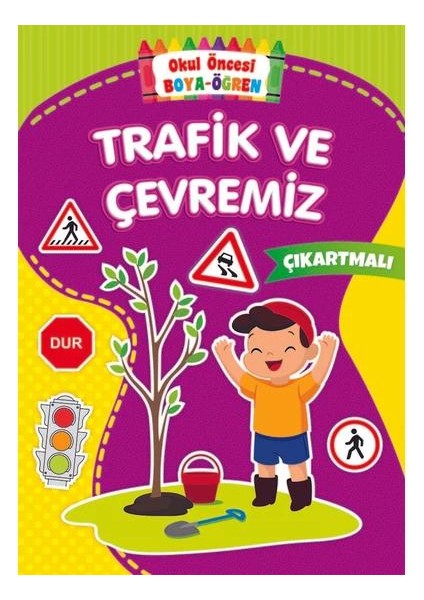 Ema Çocuk Okul Öncesi Boyama Öğren Trafik ve Çevremiz (Çıkartmalı)