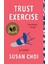 Trust Exercise - Susan Choi 1