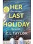 Her Last Holiday - C. L. Taylor 1