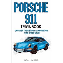 Porsche 911 Trivia Book: Uncover The History & Innovation Year After Year! (Yurt Dışından)